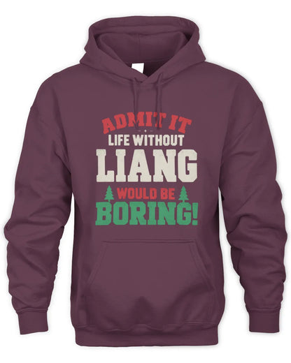 LIANG P5 TH08 Christmas T-Shirt – “Life Without NAME Would Be Boring” - Unisex Hoodie - Maroon