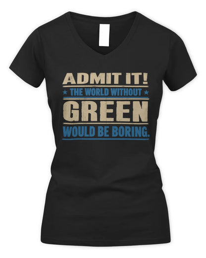 GREEN TP68-K2-968 – Personalized Funny Quote Apparel “The World Without NAME Would Be Boring” - Women's V-Neck T-Shirt - Black