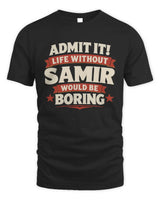 SAMIR P4 KT003 Personalized Funny Quote Apparel “Life Without NAME Would Be Boring” - Unisex Standard T-Shirt - Black