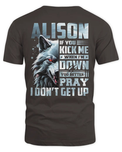 ALISON AP62-K4-666 - Personalized Fierce Wolf Quote Apparel “If You Kick Me When I’m Down, You Better Pray I Don’t Get Up” - Unisex Standard T-Shirt - Dark Chocolate
