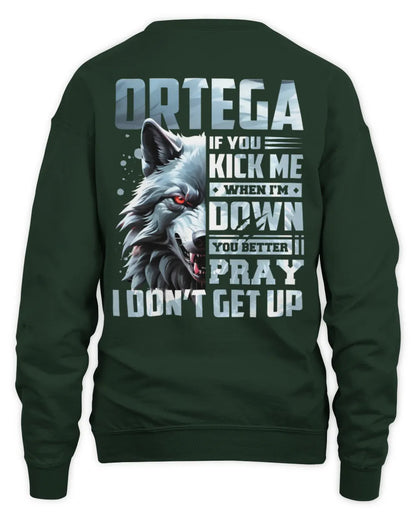 ORTEGA AP62-K4-666 - Personalized Fierce Wolf Quote Apparel “If You Kick Me When I’m Down, You Better Pray I Don’t Get Up” - Unisex Sweatshirt - Forest Green