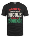 NICOLE P5 TH08 Christmas T-Shirt – “Life Without NAME Would Be Boring”