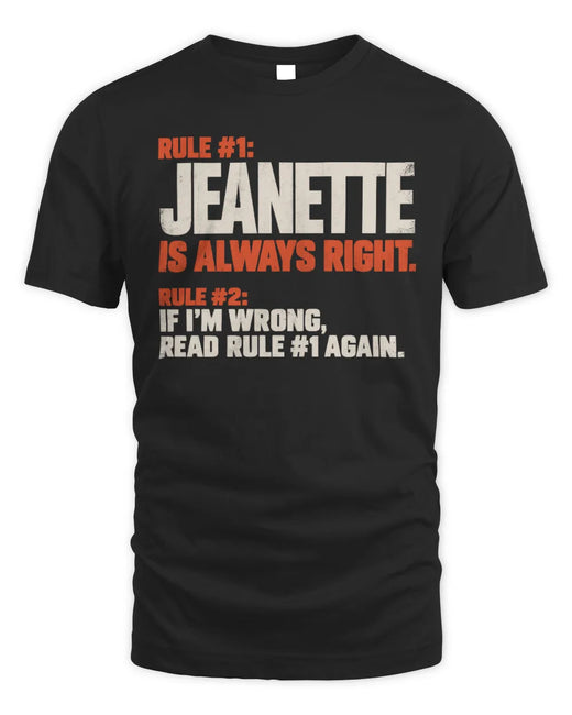 JEANETTE NP1-H006 
Always Right Personalized Name T-Shirt – Funny Custom Name Shirt