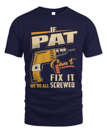PAT TP22-K4-228 - Personalized Handyman T-Shirt “If AARON Can’t Fix It, We’re All Screwed” - Unisex Standard T-Shirt - Navy