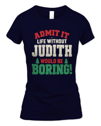 JUDITH P5 TH08 Christmas T-Shirt – “Life Without NAME Would Be Boring” - Women's Standard T-Shirt - Navy