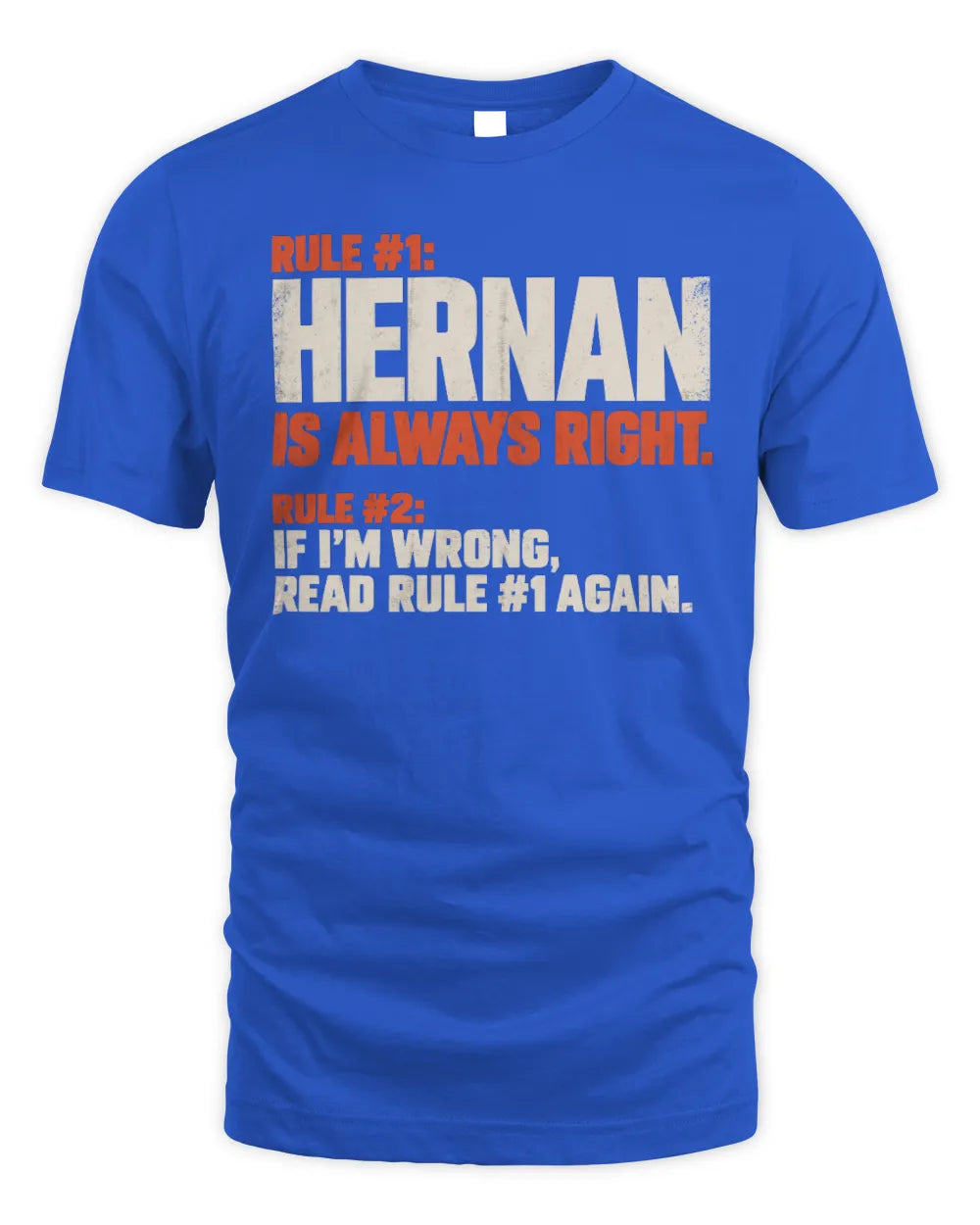 HERNAN NP1-H006 
Always Right Personalized Name T-Shirt – Funny Custom Name Shirt - Unisex Standard T-Shirt - Royal
