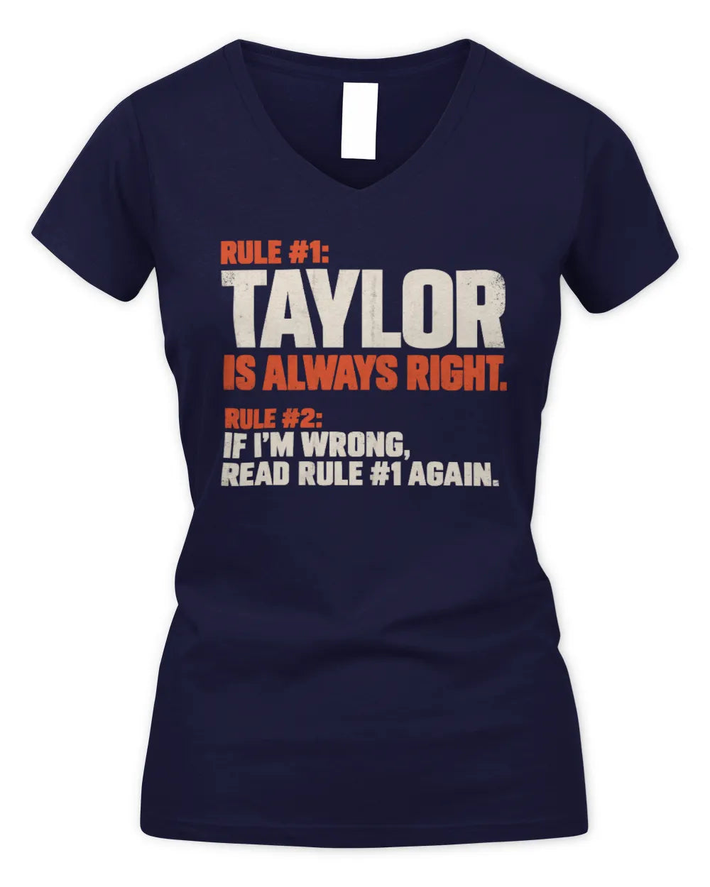 TAYLOR NP1-H006 - Always Right Personalized Name T-Shirt – Funny Custom Name Shirt - Women's V-Neck T-Shirt - Navy