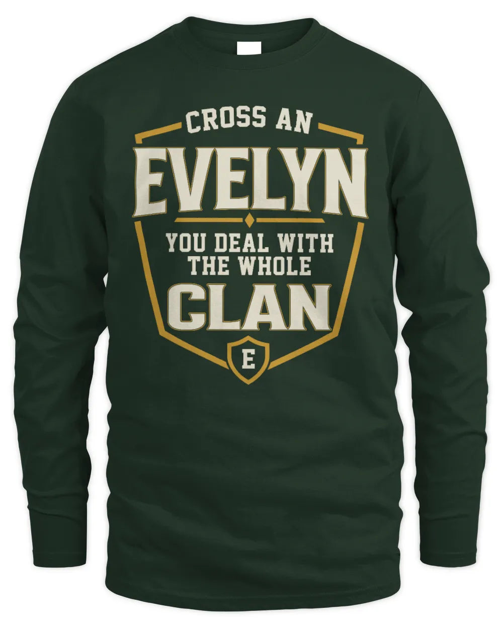 EVELYN NT1-K008 Cross A/An NAME, You Deal With the Whole Clan | Personalized Vintage T-Shirt - Men's Long Sleeved T-Shirt - Forest Green