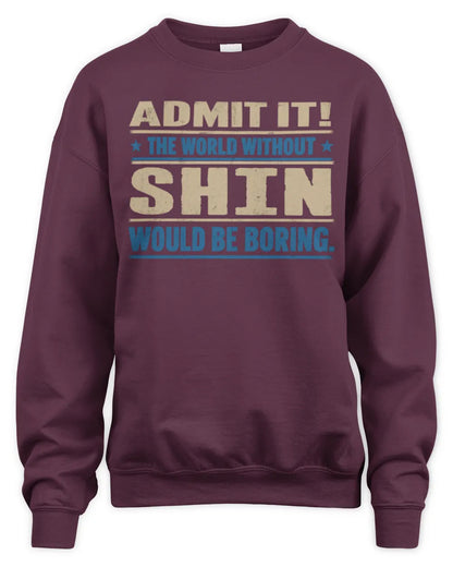 SHIN TP68-K2-968 – Personalized Funny Quote Apparel “The World Without NAME Would Be Boring” - Unisex Sweatshirt - Maroon