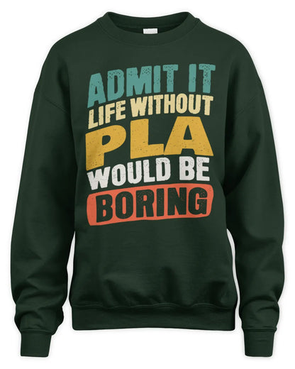 PLA TP88-K4-229
Personalized Funny Quote Apparel “Life Without NAME Would Be Boring” - Unisex Sweatshirt - Forest Green