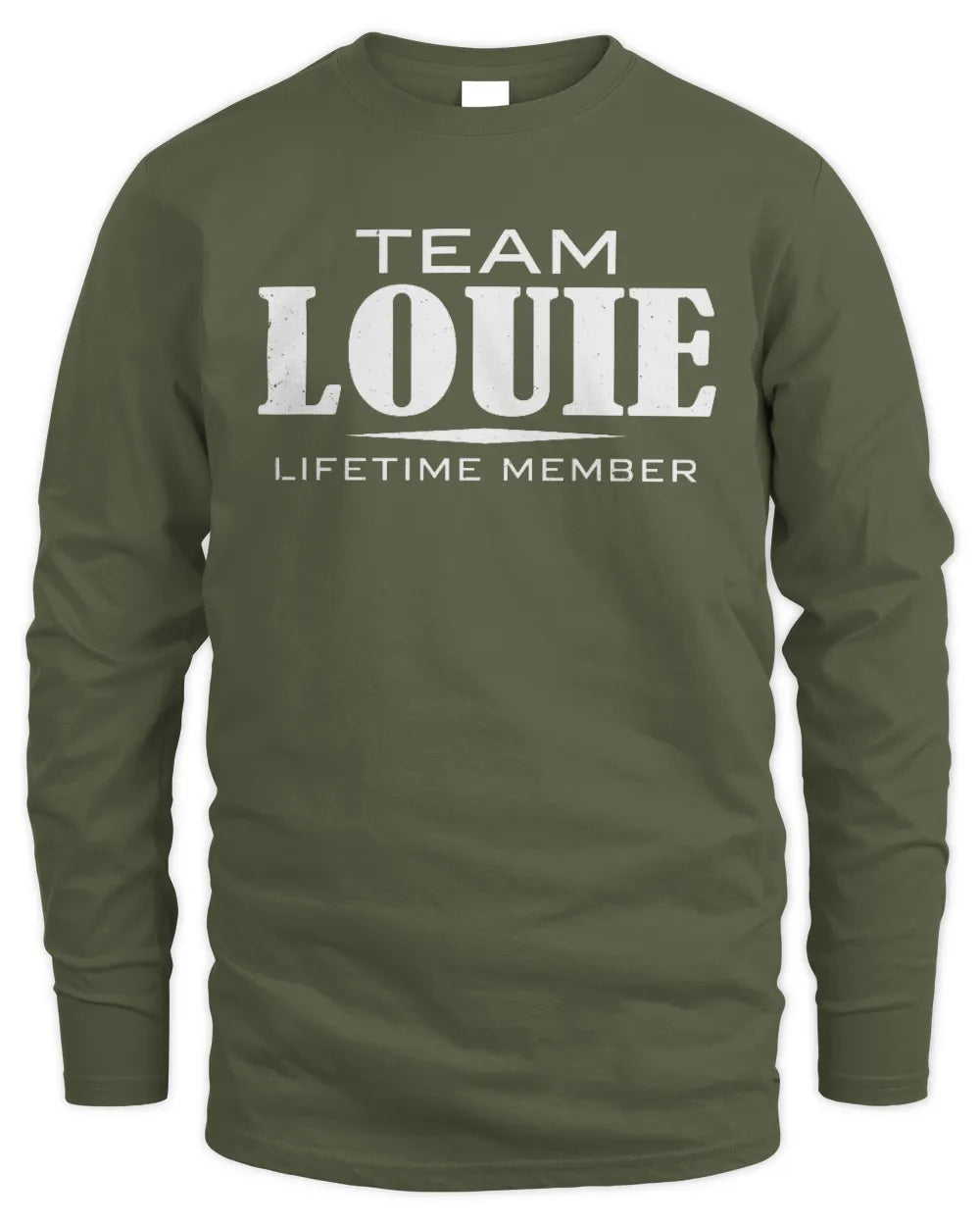LOUIE BL62-K4-128 - Personalized “Team NAME Lifetime Member” - Men's Long Sleeved T-Shirt - Military Green
