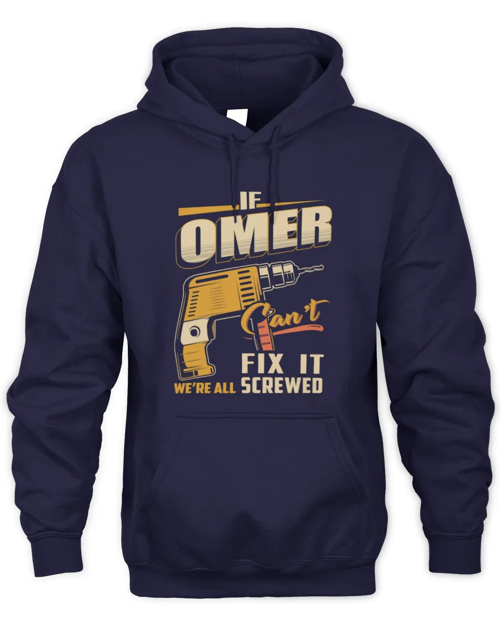 OMER TP22-K4-228 - Personalized Handyman T-Shirt “If AARON Can’t Fix It, We’re All Screwed” - Unisex Hoodie - Navy