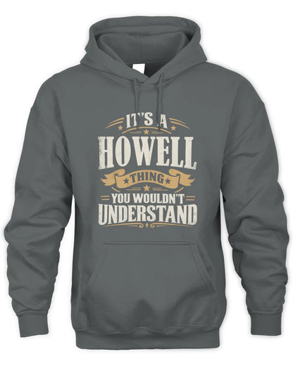 HOWELL P08 TH51 - Personalized “It’s a/an [NAME] Thing – You Wouldn’t Understand” Shirt - Unisex Hoodie - Charcoal