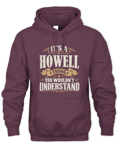 HOWELL P08 TH51 - Personalized “It’s a/an [NAME] Thing – You Wouldn’t Understand” Shirt - Unisex Hoodie - Maroon