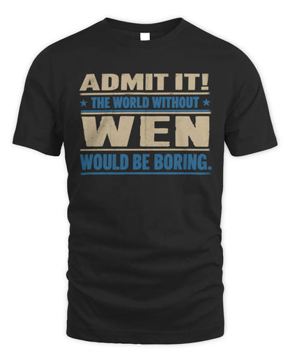 WEN TP68-K2-968 – Personalized Funny Quote Apparel “The World Without NAME Would Be Boring” - Unisex Standard T-Shirt - Black