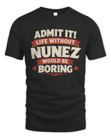 NUNEZ P4 KT003 Personalized Funny Quote Apparel “Life Without NAME Would Be Boring” - Unisex Standard T-Shirt - Black