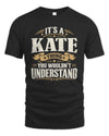 KATE P08 TH51 - Personalized “It’s a/an [NAME] Thing – You Wouldn’t Understand” Shirt