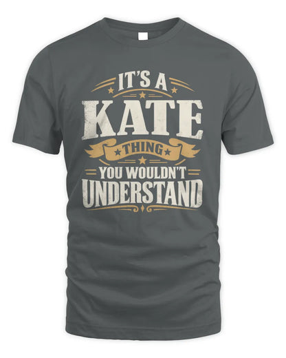 KATE P08 TH51 - Personalized “It’s a/an [NAME] Thing – You Wouldn’t Understand” Shirt - Unisex Standard T-Shirt - Charcoal