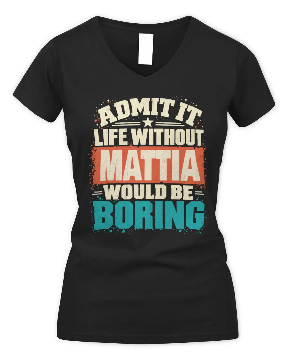MATTIA P02-TH11-226 Personalized Admit It Life Without [Name] Would Be Boring T-Shirt - Custom Name Funny Gift - Women's V-Neck T-Shirt - Black