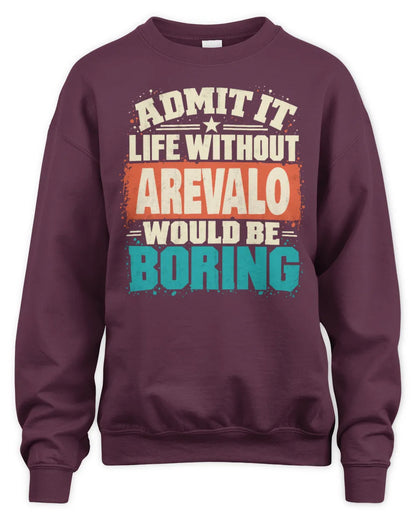 AREVALO P02-TH11-226 Personalized Admit It Life Without [Name] Would Be Boring T-Shirt - Custom Name Funny Gift - Unisex Sweatshirt - Maroon