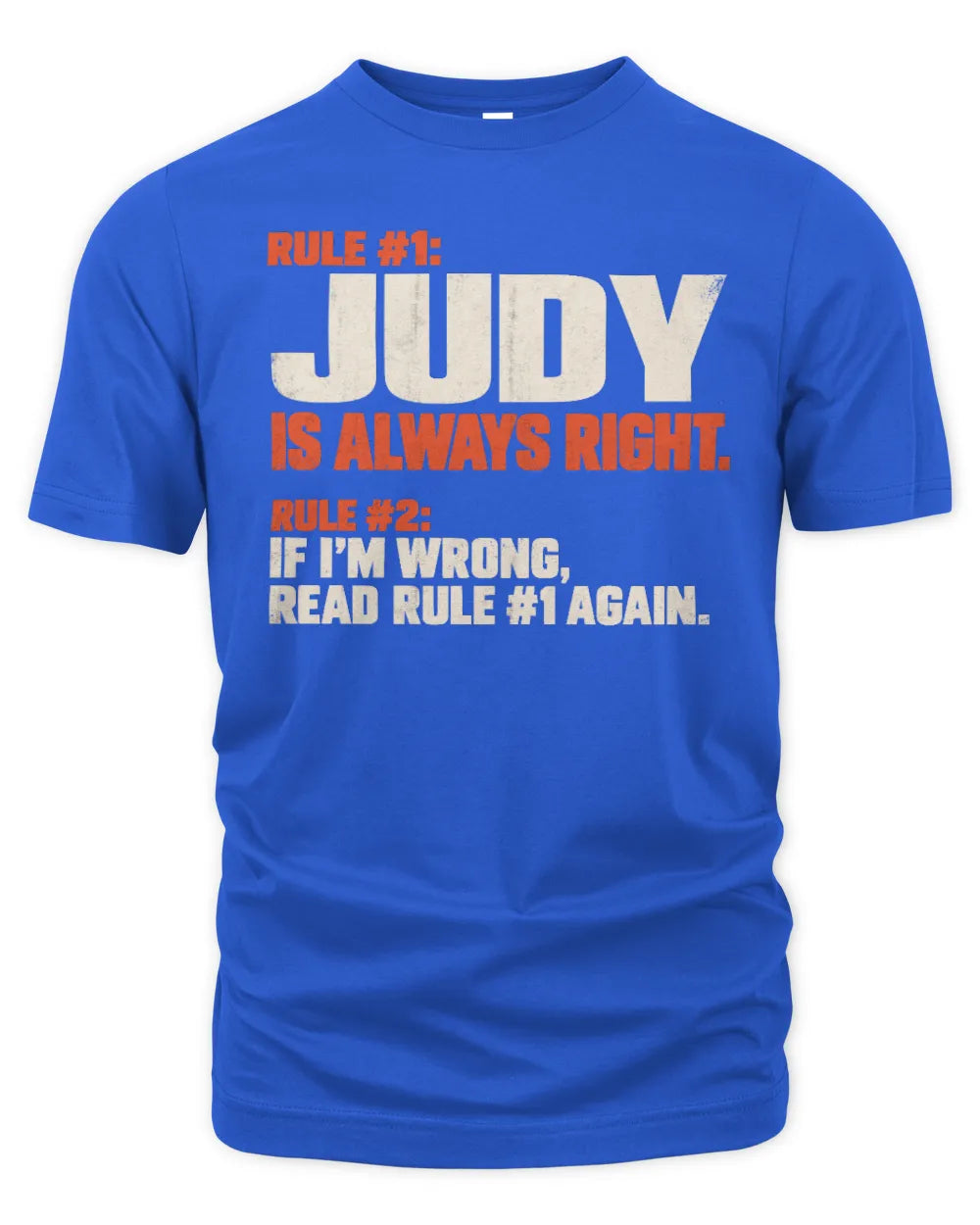 JUDY NP1-H006 - Always Right Personalized Name T-Shirt – Funny Custom Name Shirt - Unisex Standard T-Shirt - Royal