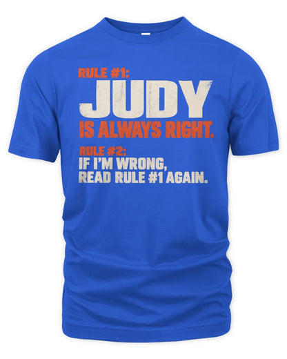 JUDY NP1-H006 - Always Right Personalized Name T-Shirt – Funny Custom Name Shirt - Unisex Standard T-Shirt - Royal