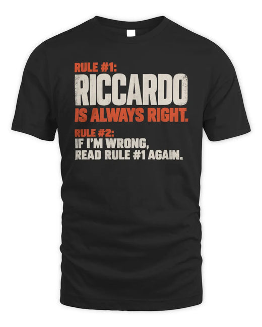 RICCARDO NP1-H006 - Always Right Personalized Name T-Shirt – Funny Custom Name Shirt