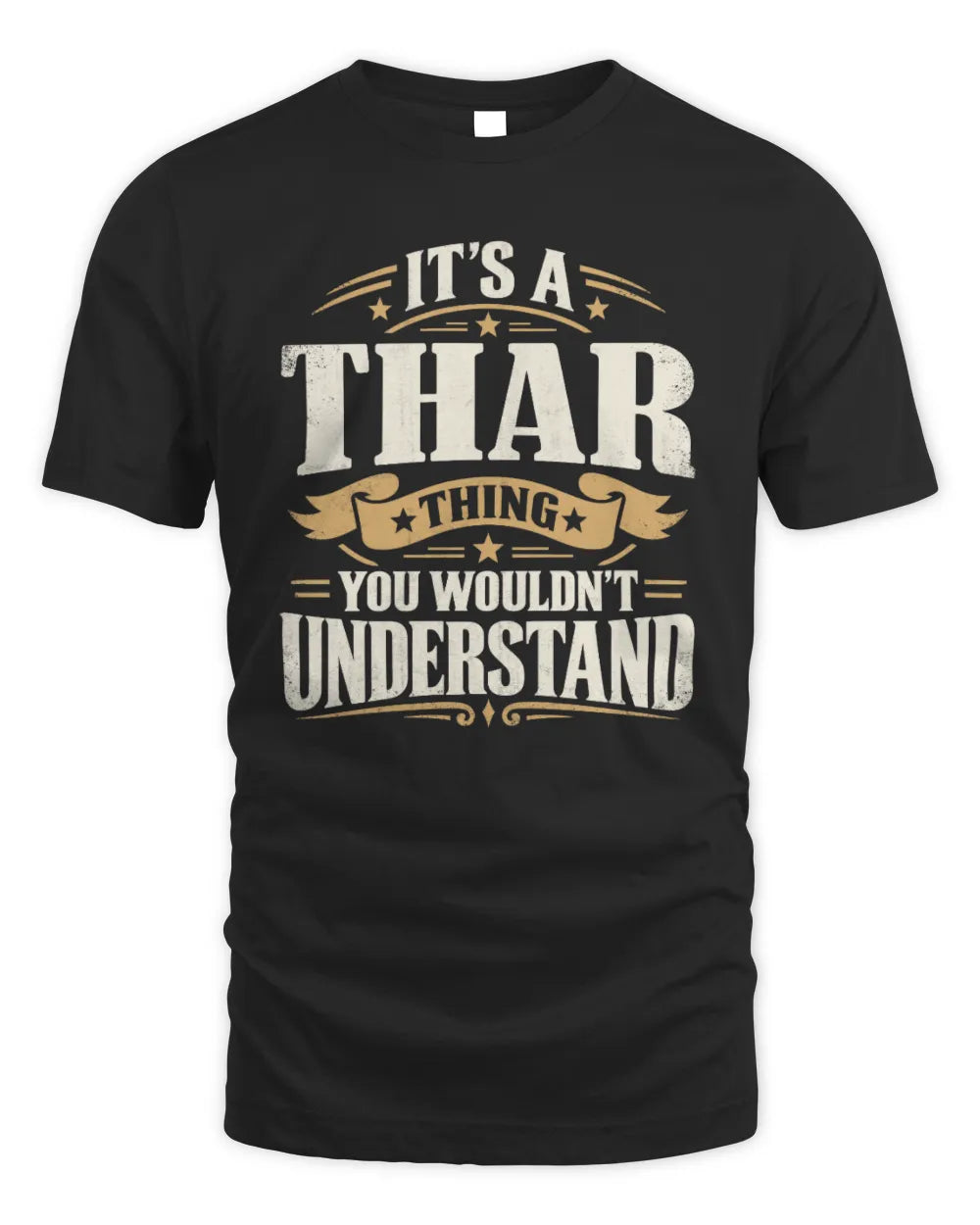 THAR P08 TH51 - Personalized “It’s a/an [NAME] Thing – You Wouldn’t Understand” Shirt - Unisex Standard T-Shirt - Black