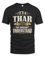 THAR P08 TH51 - Personalized “It’s a/an [NAME] Thing – You Wouldn’t Understand” Shirt - Unisex Standard T-Shirt - Black
