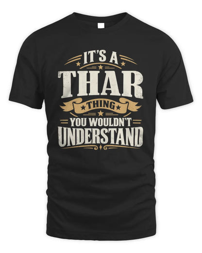 THAR P08 TH51 - Personalized “It’s a/an [NAME] Thing – You Wouldn’t Understand” Shirt - Unisex Standard T-Shirt - Black