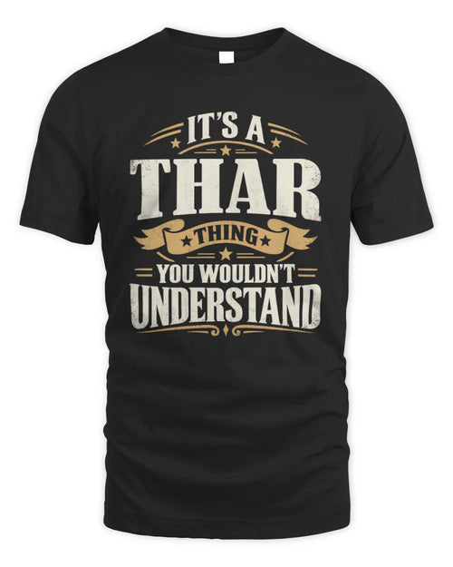 THAR P08 TH51 - Personalized “It’s a/an [NAME] Thing – You Wouldn’t Understand” Shirt - Unisex Standard T-Shirt - Black