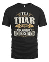 THAR P08 TH51 - Personalized “It’s a/an [NAME] Thing – You Wouldn’t Understand” Shirt
