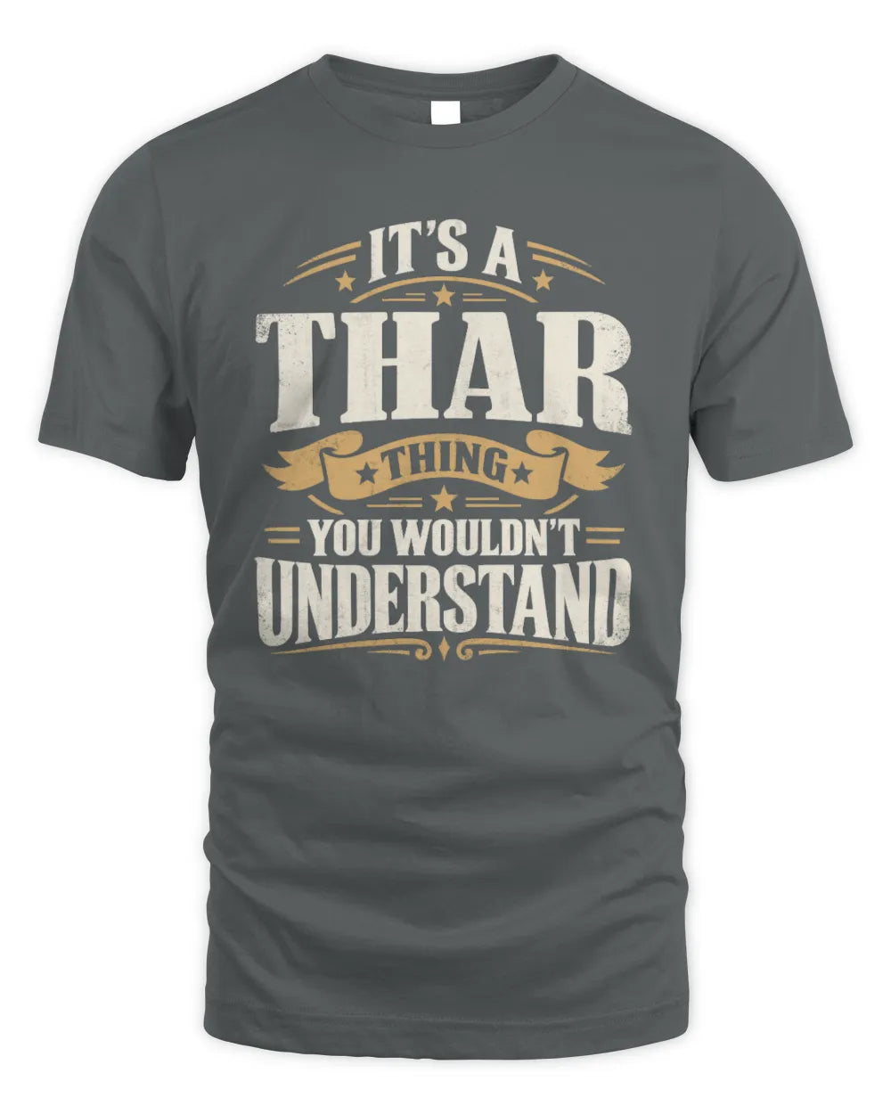 THAR P08 TH51 - Personalized “It’s a/an [NAME] Thing – You Wouldn’t Understand” Shirt - Unisex Standard T-Shirt - Charcoal