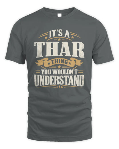 THAR P08 TH51 - Personalized “It’s a/an [NAME] Thing – You Wouldn’t Understand” Shirt - Unisex Standard T-Shirt - Charcoal