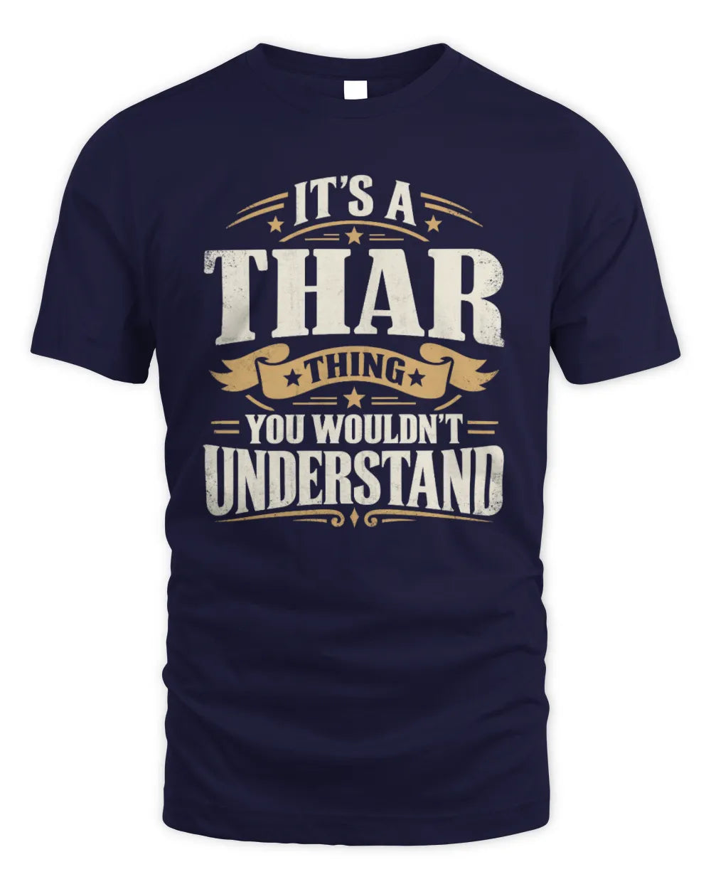 THAR P08 TH51 - Personalized “It’s a/an [NAME] Thing – You Wouldn’t Understand” Shirt - Unisex Standard T-Shirt - Navy
