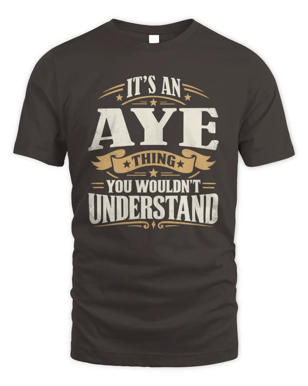 AYE P08 TH51 - Personalized “It’s a/an [NAME] Thing – You Wouldn’t Understand” Shirt - Unisex Standard T-Shirt - Dark Chocolate