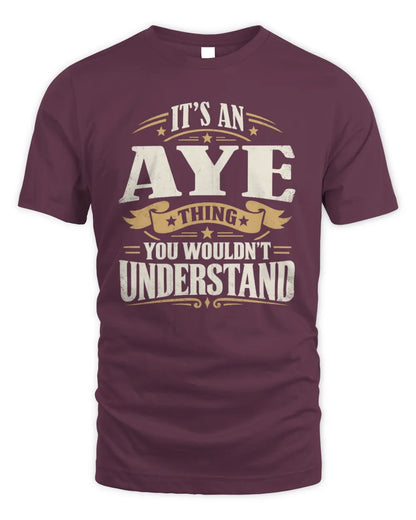 AYE P08 TH51 - Personalized “It’s a/an [NAME] Thing – You Wouldn’t Understand” Shirt - Unisex Standard T-Shirt - Maroon