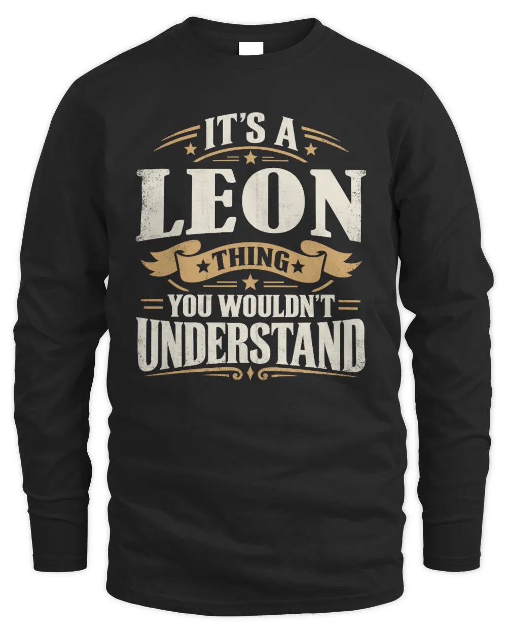 LEON P08 TH51 - Personalized “It’s a/an [NAME] Thing – You Wouldn’t Understand” Shirt - Men's Long Sleeved T-Shirt - Black