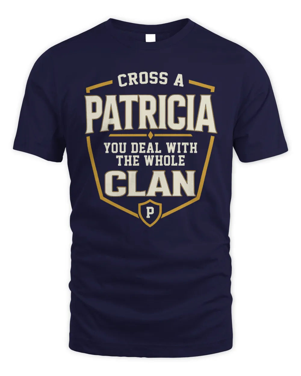 PATRICIA NT1-K008 Cross A/An NAME, You Deal With the Whole Clan | Personalized Vintage T-Shirt - Unisex Standard T-Shirt - Navy
