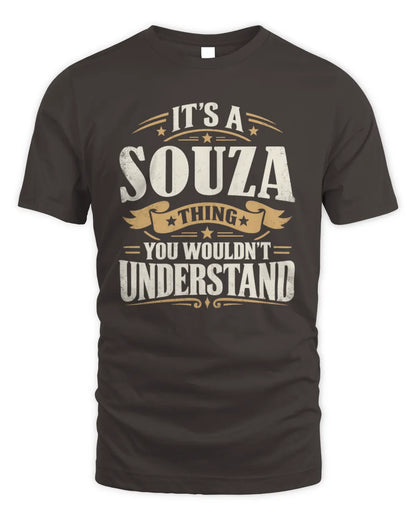 SOUZA P08 TH51 - Personalized “It’s a/an [NAME] Thing – You Wouldn’t Understand” Shirt - Unisex Standard T-Shirt - Dark Chocolate