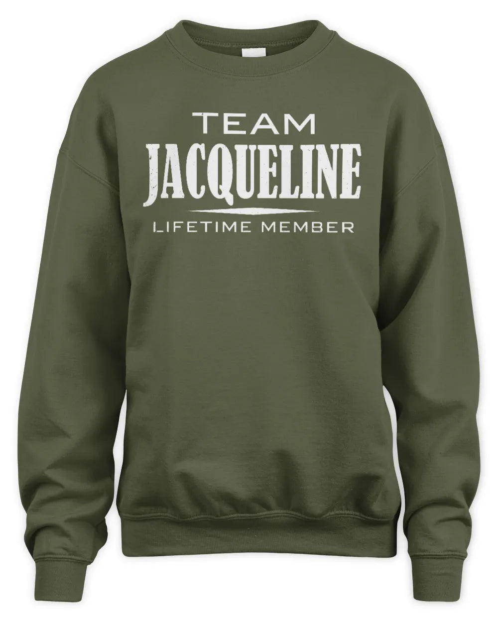 JACQUELINE BL62-K4-128 - Personalized “Team NAME Lifetime Member” - Unisex Sweatshirt - Military Green