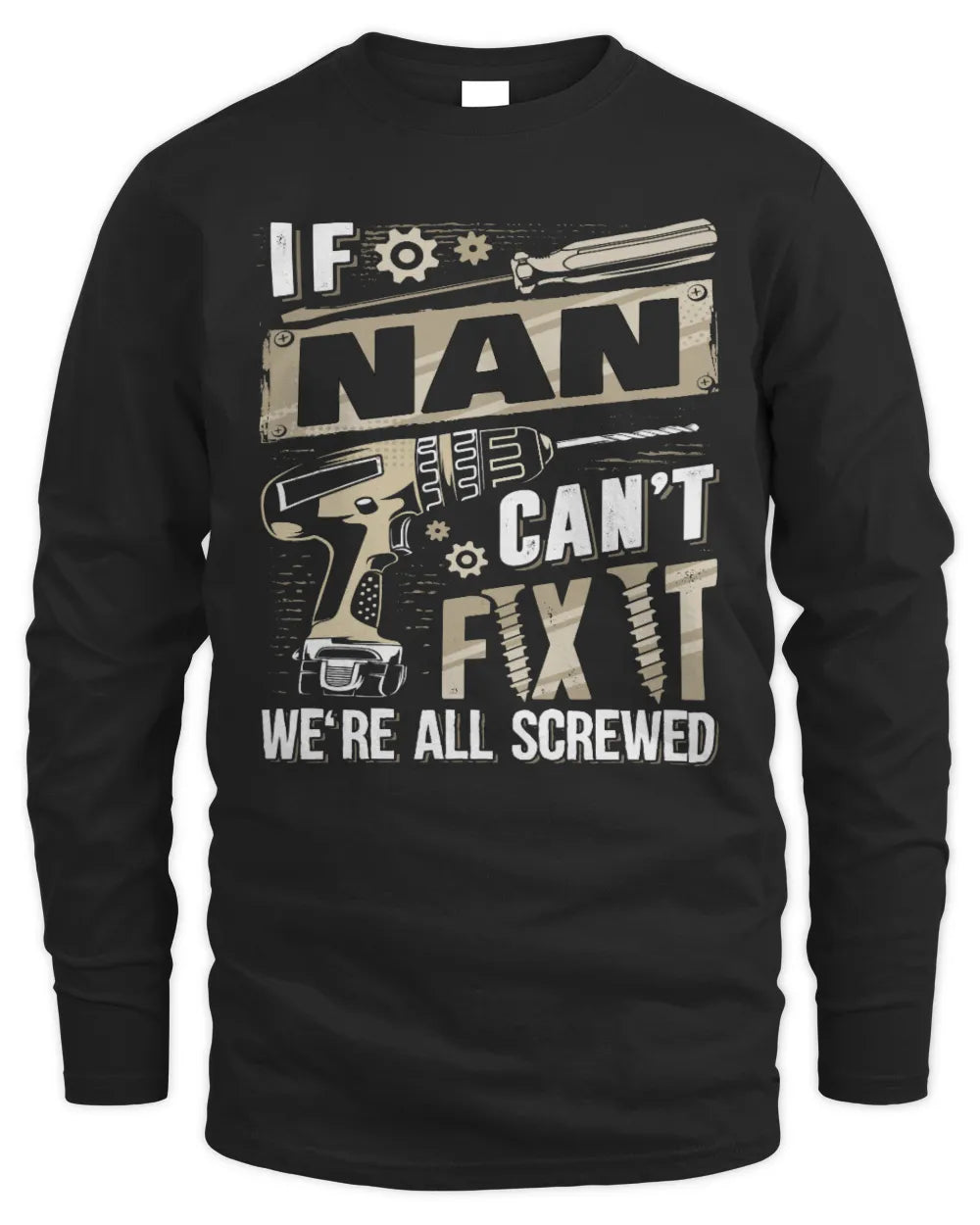 NAN TX03 P02 - Personalized Handyman Mechanic Shirt “If NAME Can’t Fix It, We’re All Screwed” - Men's Long Sleeved T-Shirt - Black