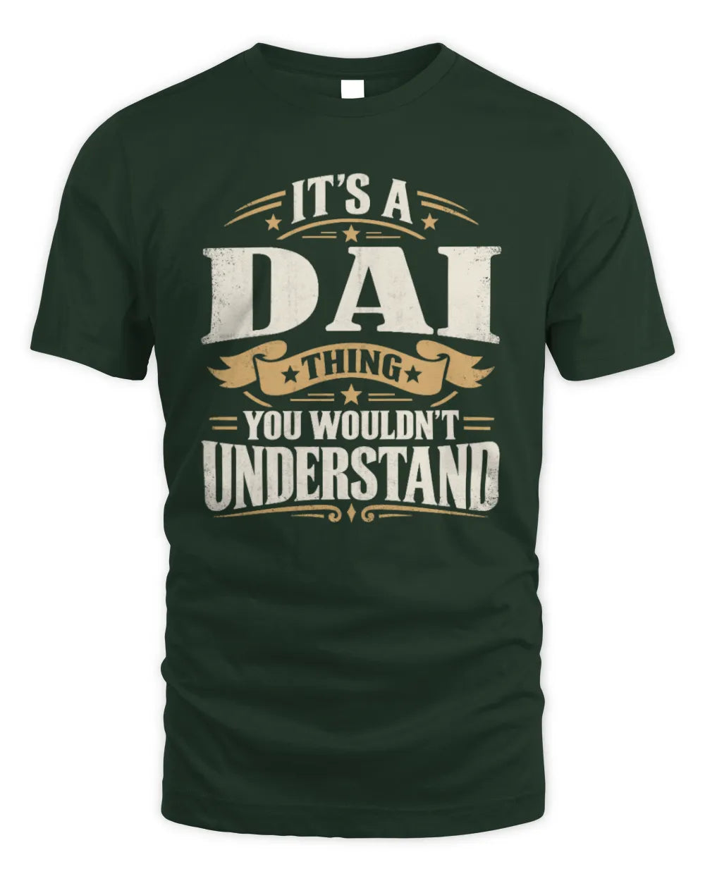 DAI P08 TH51 - Personalized “It’s a/an [NAME] Thing – You Wouldn’t Understand” Shirt - Unisex Standard T-Shirt - Forest Green