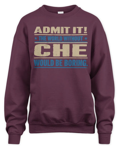 CHE TP68-K2-968 – Personalized Funny Quote Apparel “The World Without NAME Would Be Boring” - Unisex Sweatshirt - Maroon