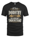 DOROTHY P08 TH51 - Personalized “It’s a/an [NAME] Thing – You Wouldn’t Understand” Shirt