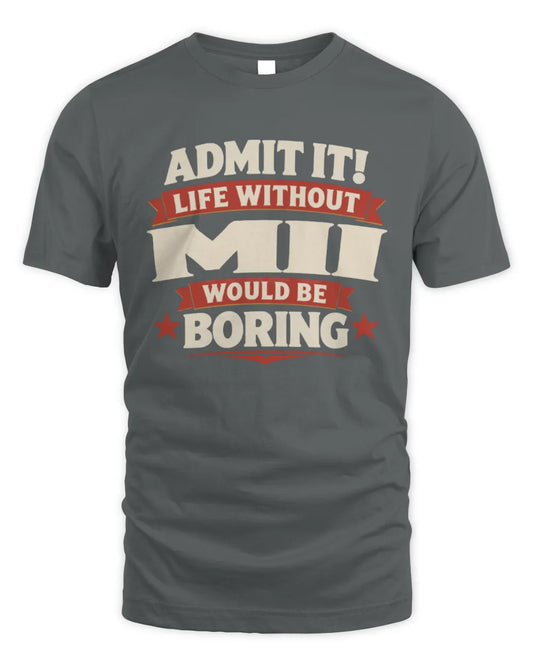 MII P4 KT003 Personalized Funny Quote Apparel “Life Without NAME Would Be Boring” - Unisex Standard T-Shirt - Charcoal
