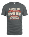 MII P4 KT003 Personalized Funny Quote Apparel “Life Without NAME Would Be Boring”