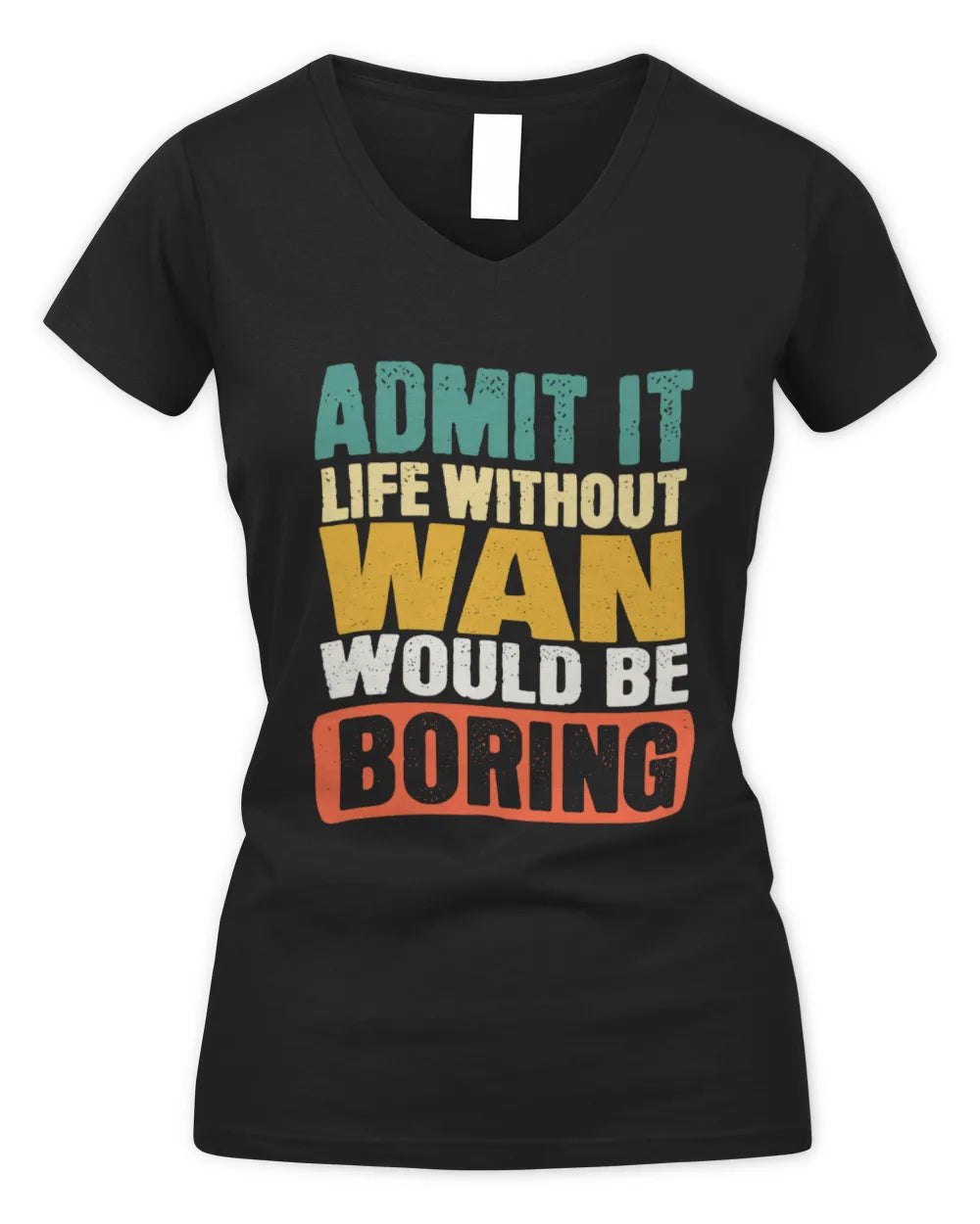 WAN TP86-K3-229 Personalized Funny Quote Apparel “Life Without NAME Would Be Boring” - Women's V-Neck T-Shirt - Black