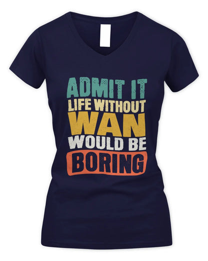 WAN TP86-K3-229 Personalized Funny Quote Apparel “Life Without NAME Would Be Boring” - Women's V-Neck T-Shirt - Navy