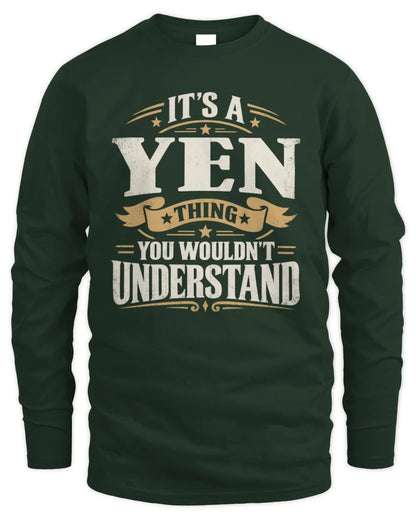 YEN P08 TH51 - Personalized “It’s a/an [NAME] Thing – You Wouldn’t Understand” Shirt - Men's Long Sleeved T-Shirt - Forest Green